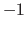 $-1$