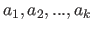 $a_{1},a_{2},...,a_{k}$